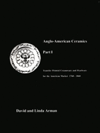 Transfer Printed Creamware and Pearlware for the American Market, 1760-1860