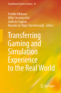 Transferring Gaming and Simulation Experience to the Real World