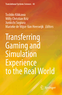 Transferring Gaming and Simulation Experience to the Real World