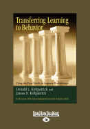 Transferring Learning To Behavior: Using the Four Levels to Improve Performance