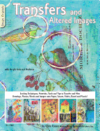 Transfers and Altered Images: With Acrylic Gels and Mediums