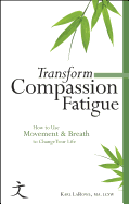 Transform Compassion Fatigue: How to Use Movement & Breath to Change Your Life