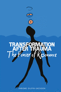 Transformation After Trauma: The Power of Resonance