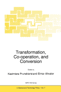 Transformation, Co-Operation, and Conversion