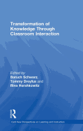 Transformation of Knowledge through Classroom Interaction
