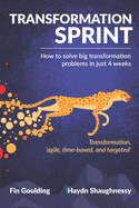 Transformation Sprint: How to fix big transformation problems in just 4 weeks