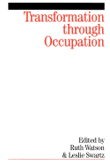 Transformation Through Occupation: Human Occupation in Context