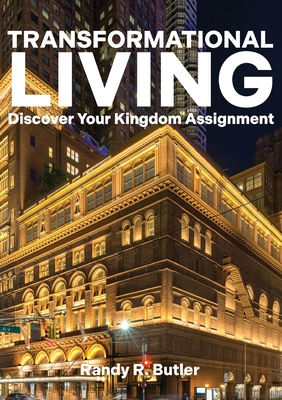 Transformational Living: Discover Your Kingdom Assignment - Butler, Randy