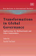 Transformations in Global Governance: Implications for Multinationals and Other Stakeholders: Implications for Multinationals and Other Stakeholders