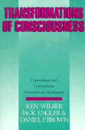 Transformations of Consciousness: Conventional and Contemplative Perspectives on Development