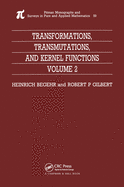 Transformations, Transmutations, and Kernel Functions, Volume II