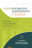 Transformative Assessment in Action: An Inside Look at Applying the Process