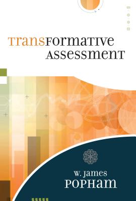 Transformative Assessment - Popham, W James