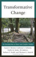 Transformative Change: An Introduction to Peace and Conflict Studies