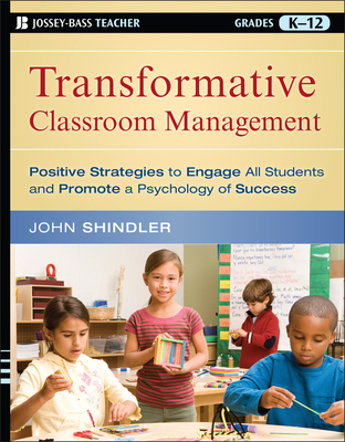 Transformative Classroom Management - Shindler, John