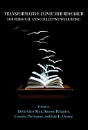 Transformative Consumer Research for Personal and Collective Well-Being