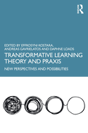 Transformative Learning Theory and PRAXIS: New Perspectives and Possibilities