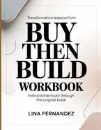 Transformative Lessons From Buy Then Build: Instructional Route Through The Original book
