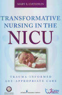Transformative Nursing in the NICU: Trauma-Informed Age-Appropriate Care