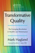 Transformative Quality: The Emerging Revolution in Health Care Performance