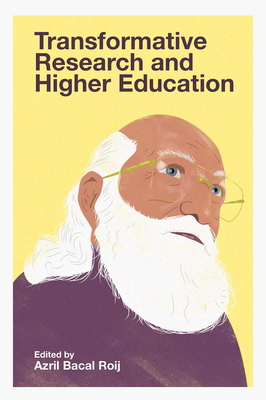 Transformative Research and Higher Education - Bacal Roij, Azril (Editor)