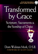 Transformed by Grace: Scripture, Sacraments and the Sonship of Christ