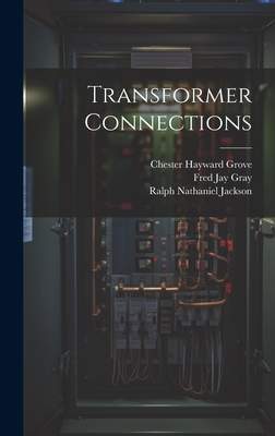 Transformer Connections - Jackson, Ralph Nathaniel, and Grove, Chester Hayward, and Gray, Fred Jay