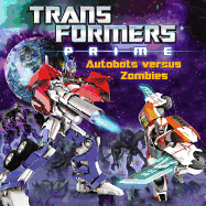 Transformers Prime: Autobots Versus Zombies