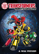 Transformers: Robots in Disguise: A New Mission