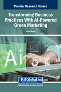 Transforming Business Practices with AI-Powered Green Marketing