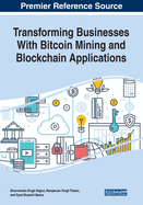 Transforming Businesses with Bitcoin Mining and Blockchain Applications