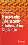 Transforming Cybersecurity Solutions Using Blockchain