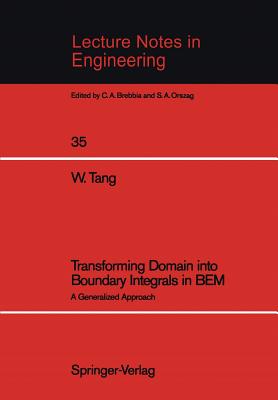 Transforming Domain Into Boundary Integrals in Bem: A Generalized Approach - Tang, Weifeng