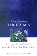 Transforming Dreams: Learning Spiritual Lessons from the Dreams You Never Forget