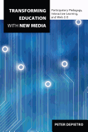 Transforming Education with New Media: Participatory Pedagogy, Interactive Learning, and Web 2.0