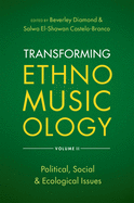 Transforming Ethnomusicology Volume II: Political, Social & Ecological Issues