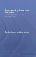 Transforming European Militaries: Coalition Operations and the Technology Gap