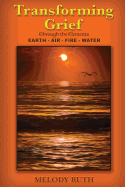 Transforming Grief Through the Elements: Earth Air Fire Water