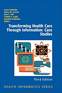 Transforming Health Care Through Information: Case Studies