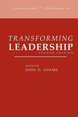 Transforming Leadership, Second Edition - Adams, John D (Editor)