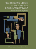 Transforming Library Service Through Information Commons