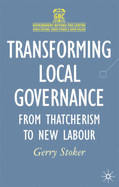 Transforming Local Governance: From Thatcherism to New Labour