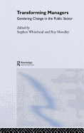 Transforming Managers: Engendering Change in the Public Sector