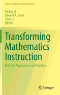 Transforming Mathematics Instruction: Multiple Approaches and Practices