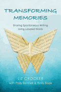 Transforming Memories: Spontaneous Writing Using Loaded Words