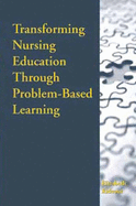 Transforming Nursing Education Through Problem-Based Learning: .