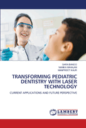 Transforming Pediatric Dentistry with Laser Technology