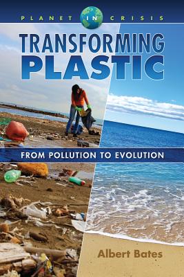 Transforming Plastic - Bates, Albert