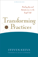 Transforming Practices: Finding Joy and Satisfaction in the Legal Life
