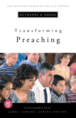 Transforming Preaching: Transformations Series - Hooke, Ruthanna, and Lemler, James (Editor)
